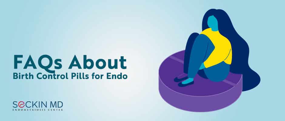 FAQs About Birth Control Pills for Endometriosis