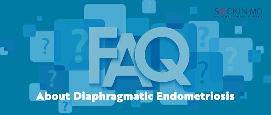 FAQs About Diaphragmatic Endometriosis