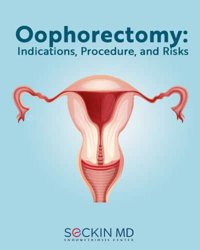 Oophorectomy: Indications, Procedure, and Risks