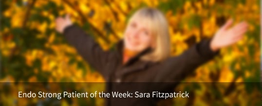 Endo Strong Patient of the Week: Sara Fitzpatrick