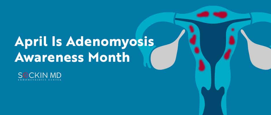 April Is Adenomyosis Awareness Month
