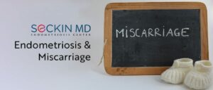 Endometriosis and Miscarriage