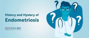 History and Mystery of Endometriosis