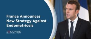 President Emmanuel Macron announced that he is launching a new national strategy to combat endometriosis in France.