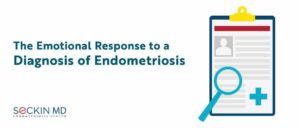 The Emotional Response to a Diagnosis of Endometriosis