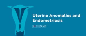 Uterine Anomalies and Endometriosis
