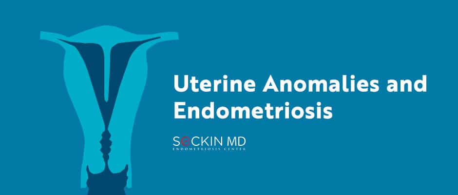 Uterine Anomalies and Endometriosis