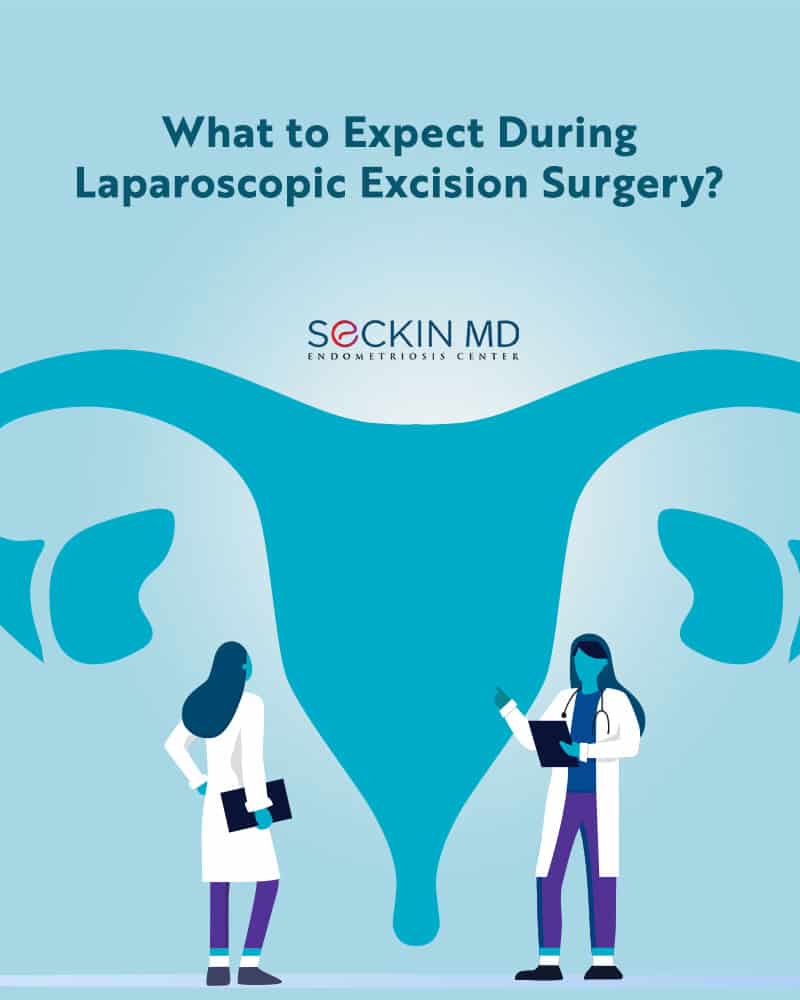 What to Expect During Laparoscopic Excision Surgery?