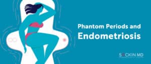 Phantom Periods and Endometriosis