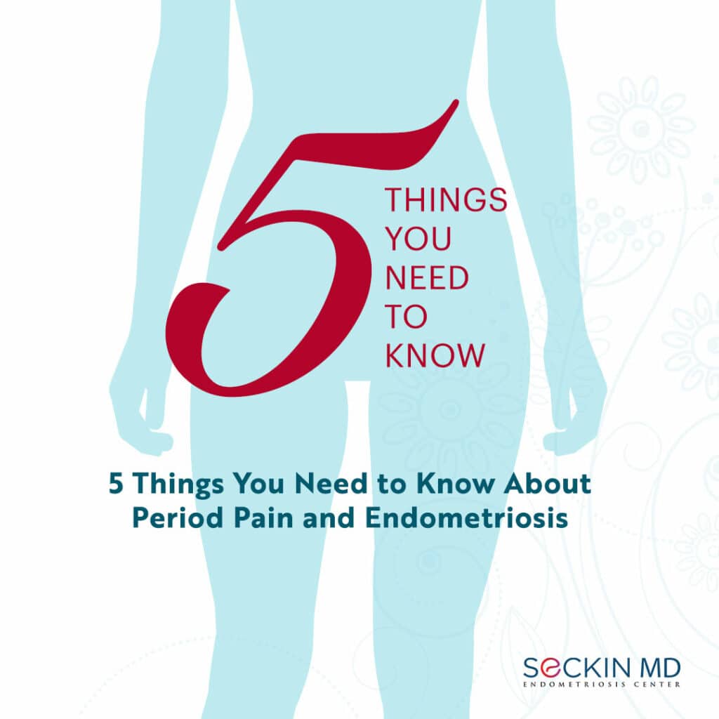 5 Things You Need to Know About Period Pain and Endometriosis