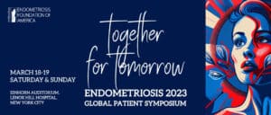 Endometriosis 2023: Global Patient Symposium