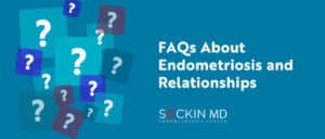 FAQs About Endometriosis and Relationships