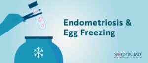 Endometriosis and Egg Freezing