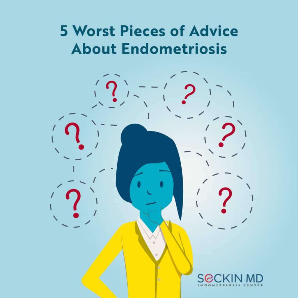5 Worst Pieces of Advice About Endometriosis